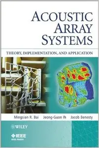 Acoustic Array Systems: Theory, Implementation, and Application (repost)