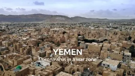 BBC - Yemen: Coronavirus in a War Zone (2021)