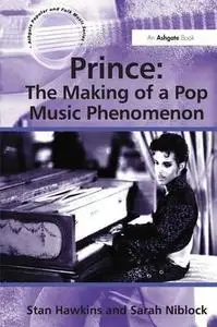 Prince: The Making of a Pop Music Phenomenon