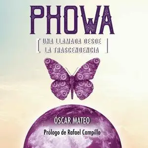 «Phowa. Una llamada desde la trascendencia» by Óscar Mateo Quintana