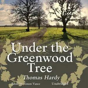 «Under the Greenwood Tree» by Thomas Hardy