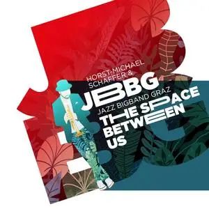 Horst-Michael Schaffer & Jazz Bigband Graz - The Space Between Us (2023) [Official Digital Download]