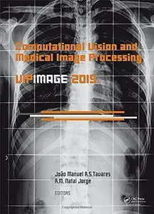 Computational Vision and Medical Image Processing V: Proceedings of the 5th Eccomas Thematic Conference...