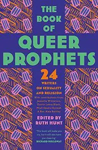 The Book of Queer Prophets: 24 Writers on Sexuality and Religion