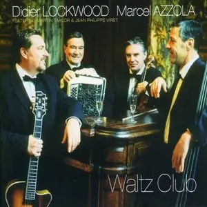 Didier Lockwood, Marcel Azzola & Martin Taylor - Waltz Club (2006)