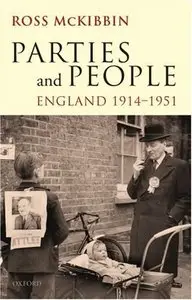 Parties and People: England, 1914-1951 (Repost)