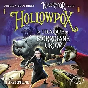 Jessica Townsend, "Nevermoor, tome 3 : Hollowpox"