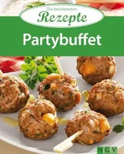 Partybuffet Die beliebtesten Rezepte