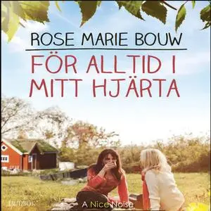 «För alltid i mitt hjärta» by Rose Marie Bouw