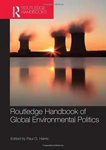 Routledge Handbook of Global Environmental Politics (Repost)