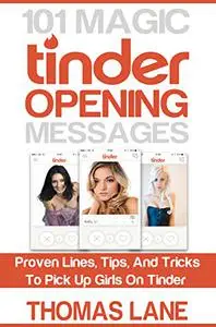 101 Magic Tinder Opening Messages: Proven Lines, Tips, And Tricks To Pick Up Girls On Tinder