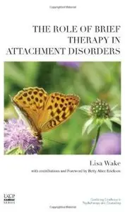 The Role of Brief Therapy in Attachment Disorders [Repost]