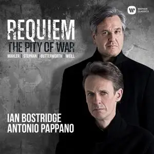 Ian Bostridge & Antonio Pappano - Requiem: The Pity of War (2018)