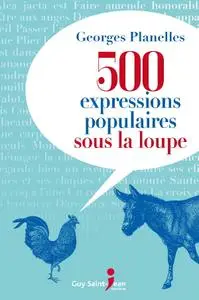 Georges Planelles, "500 expressions populaires sous la loupe"