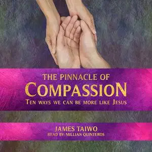 «The Pinnacle of Compassion» by James Taiwo