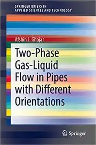 Two-Phase Gas-Liquid Flow in Pipes with Different Orientations