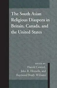 The South Asian Religious Diaspora in Britain, Canada, and the United States