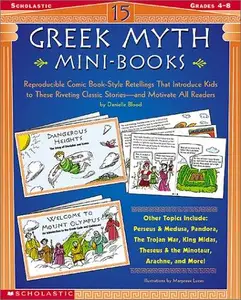 15 Greek Myth Mini-Books: Reproducible Comic Book-Style Retellings That Introduce Kids to These Riveting Classic Stories-and Mo