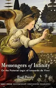 Messengers of Infinity: On the Pictorial Logic of Leonardo da Vinci