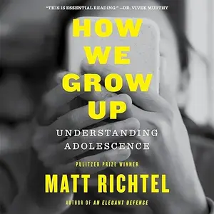 How We Grow Up: Understanding Adolescence [Audiobook]
