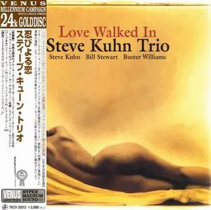 Steve Kuhn Trio - Love Walked In (1998) [Japanese Edition 2000]