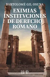 Eximias Institvciones del Derecho Romano (Spanish Edition)