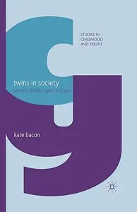 Twins in Society: Parents, Bodies, Space and Talk (Studies in Childhood and Youth)