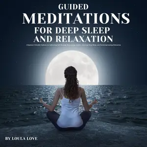 Guided Meditation for Deep Sleep and Relaxation: A Beginner-Friendly Pathway to Cultivating Self-Healing