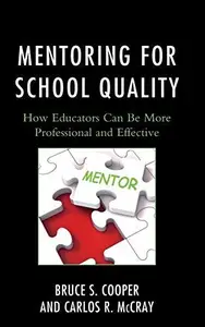 Mentoring for School Quality : How Educators Can Be More Professional and Effective
