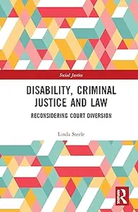 Disability, Criminal Justice and Law: Reconsidering Court Diversion