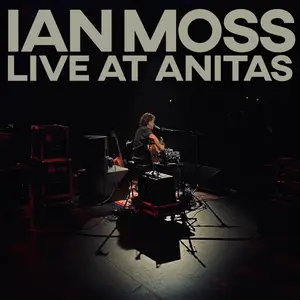 Ian Moss - Live At Anitas (2025) [Official Digital Download]
