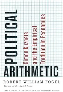 Political Arithmetic: Simon Kuznets and the Empirical Tradition in Economics
