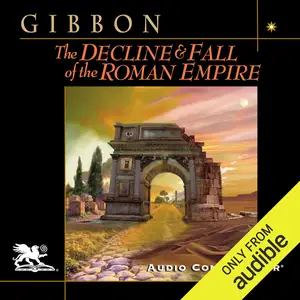 The Decline and Fall of the Roman Empire [Audiobook]