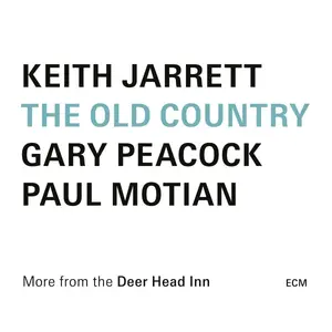 Keith Jarrett, Gary Peacock & Paul Motian - The Old Country (Live at the Deer Head Inn) (2024)