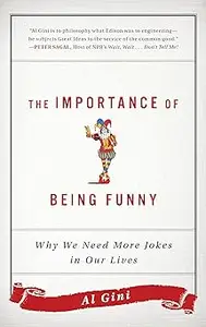 The Importance of Being Funny: Why We Need More Jokes in Our Lives
