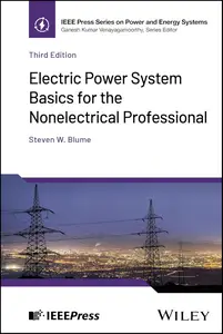 Electric Power System Basics for the Nonelectrical Professional, 3rd Edition