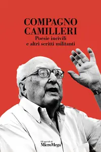 Compagno Camilleri. Poesie incivili e altri scritti militanti - Andrea Camilleri