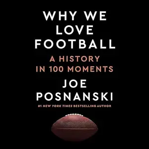 Why We Love Football: A History in 100 Moments [Audiobook]