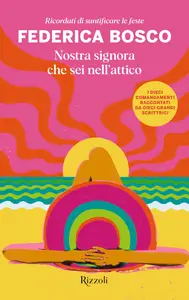 Nostra signora che sei nell'attico - Federica Bosco
