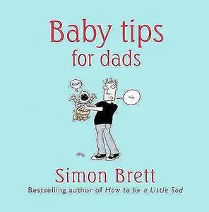 Baby Tips For Dads (Repost)