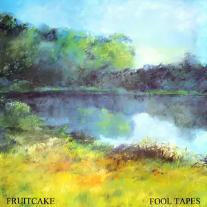 Fruitcake - Fool Tapes (1992/2024) [Official Digital Download]