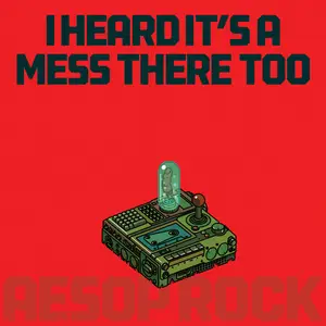 Aesop Rock - I Heard It's a Mess There Too (2025)