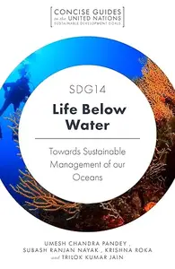 SDG14 - Life Below Water: Towards Sustainable Management of our Oceans