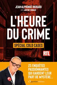 Jean-Alphonse Richard, Justine Vignaux, "L'heure du crime : Spécial cold cases"
