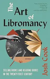 The Art of Libromancy: On Selling Books and Reading Books in the Twenty-first Century