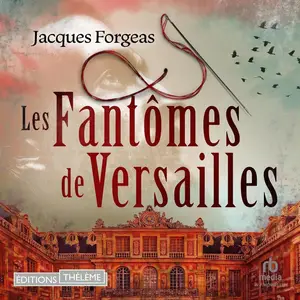 Jacques Forgeas, "Lef Fantômes de Versailles"