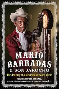 Mario Barradas and Son Jarocho: The Journey of a Mexican Regional Music