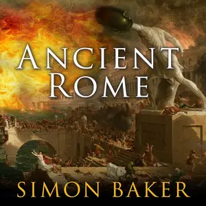 Ancient Rome: The Rise and Fall of An Empire [Audiobook] (Repost)