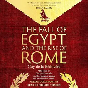 The Fall of Egypt and the Rise of Rome: A History of the Ptolemies [Audiobook]