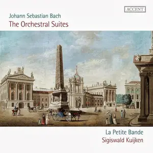 Sigiswald Kuijken, La Petite Bande - Johann Sebastian Bach: The Orchestral Suites (2013)